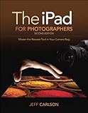 The iPad for photographers : master the newest tool in your camera bag