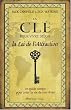 La cl� pour vivre selon la Loi de l'Attraction : Un guide simple pour cr�er la vie de vos r�ves