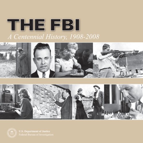The FBI: A Centennial History 1908-2008 (Paperback): A Centennial History 1908-2008