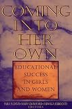 Coming Into Her Own: Encouraging Educational Success in Girls and Women