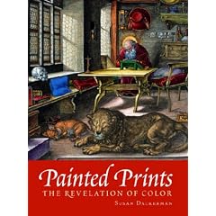 Painted Prints: The Revelation of Color in Northern Renaissance and Baroque Engravings, Etchings and Woodcuts