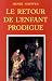 Le retour de l'enfant prodigue: Revenir à la maison (Paperback)