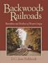 Backwoods Railroads: Branchlines and Shortlines of Western Oregon
