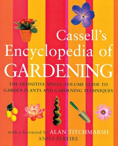 Cassells Encyclopedia of Gardening: The Definitive Single-Volume Guide to Garden Plants and Gardening Techniques