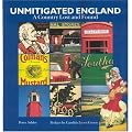 Unmitigated England: A Country Lost and Found