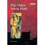 The Other Sylvia Plath (Longman Studies in Twentieth-Century Literature)