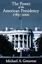 The Power of the American Presidency: 1789-2000