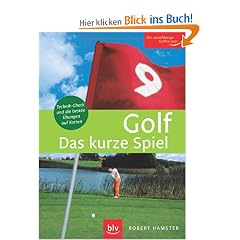 Golf. Das kurze Spiel: Technik-Check und die besten �bungen auf Karten
