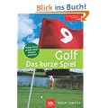 Golf. Das kurze Spiel: Technik-Check und die besten �bungen auf Karten