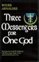 Three Messengers For One God: Theology