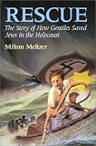 Rescue: The Story of How Gentiles Saved Jews in the Holocaust by Meltzer, Milton published by HarperCollins Publishers [ Library Binding ]