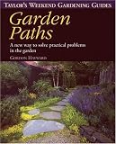 Taylor's Weekend Gardening Guide to Garden Paths: A New Way to Solve Practical Problems in the Garden (Taylor's Weekend Gardening Guides)