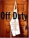 Off Duty: The World's Greatest Chefs Cook at Home