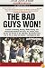 The Bad Guys Won!
