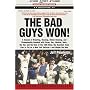 The Bad Guys Won: A Season of Brawling, Boozing, Bimbo Chasing, and Championship Baseball with Straw, Doc, Mookie, Nails, the Kid, and t