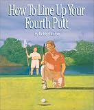 How to Line Up Your Fourth Putt