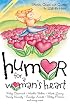 Humor for a Woman's Heart: Stories, Quips, and Quotes to Lift the Heart (Humor for the Heart)