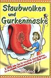 Staubwolken und Gurkenmaske.