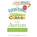 The Everything Guide to Cooking for Children with Autism: From everyday meals to holiday treats; how to prepare foods your child will love to eat (Everything (Parenting))
