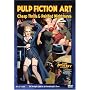 Pulp Fiction Art - Cheap Thrills and Painted Nightmares