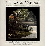 The Inward Garden: Creating a Place of Beauty and Meaning