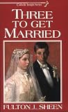 Three to Get Married