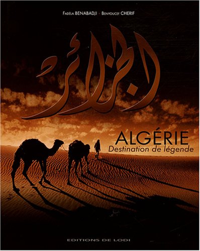 Alg�rie : Destination de l�gendes