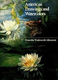 American Drawings and Watercolors from the Wadsworth Atheneum