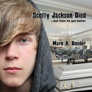 Scotty Jackson Died... But Then He Got Better - Mark Roeder