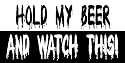 Hold My Beer And Watch This Offroad Bumper Sticker / Decal
