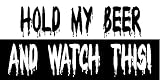 Hold My Beer And Watch This Offroad Bumper Sticker / Decal