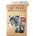 My Dear President: Letters Between Presidents and Their Wives