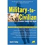 Military-to-Civilian Career Transition Guide: The Essential Job Search Handbook for Service Members