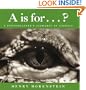 A Is for . . . ?: A Photographer's Alphabet of Animals