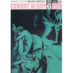 COWBOY BEBOP 6th.Session [DVD]