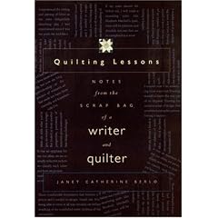 Quilting Lessons: Notes from the Scrap Bag of a Writer and Quilter