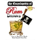 The Encyclopedia of Rum Drinks, Collector's Edition by  Luis K Ayala