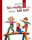 So mutig bin ich!: Selbstvertrauen für Kinder ab 5