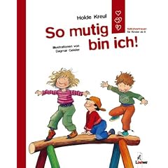 So mutig bin ich!: Selbstvertrauen f�r Kinder ab 5