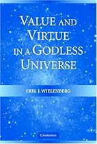 Value and Virtue in a Godless Universe