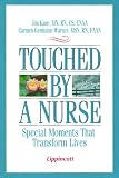 Touched by a Nurse: Special Moments That Transform Lives