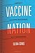 Vaccine Nation: America's Changing Relationship with Immunization
