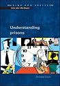 Understanding Prisons: Key Issues in Policy and Practice (Crime and Justice)