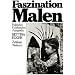 Faszination Malen: Praktisches, Erzieherisches, Anregendes