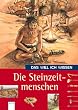 Das will ich wissen. Die Steinzeitmenschen