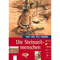 Das will ich wissen. Die Steinzeitmenschen
