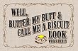 WELL, Butter My Butt & Call Me A Biscuit Look ... Doormat