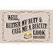 WELL, Butter My Butt & Call Me A Biscuit Look ... Doormat