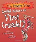Avoid fighting in the First Crusade!