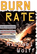 Burn Rate : How I Survived the Gold Rush Years on the Internet